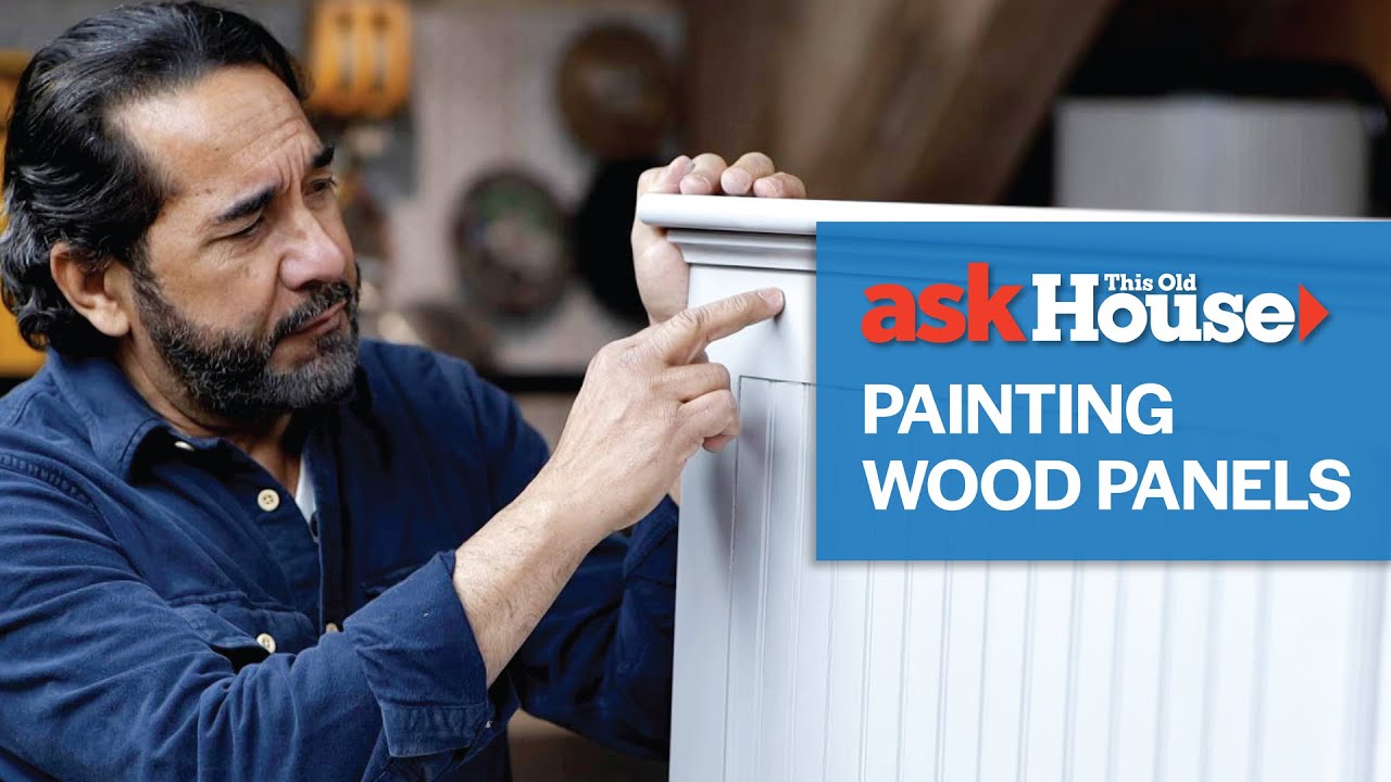 How to Paint Wood Paneling  | Ask This Old House