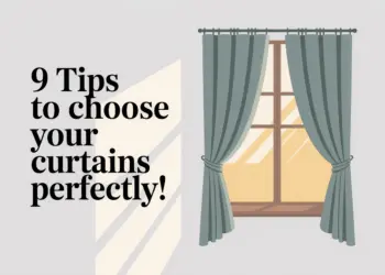 9 tips to choose your curtains perfectly!