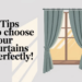 9 tips to choose your curtains perfectly!