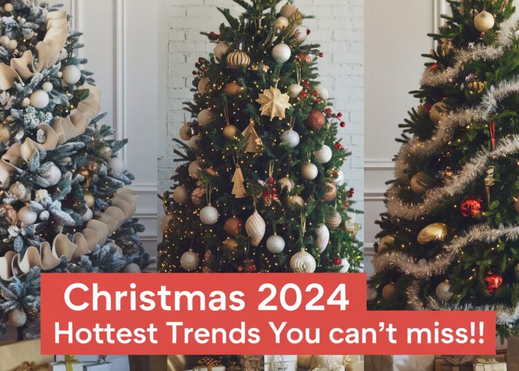 Christmas 2024: The Best Christmas Decor Trends You Can’t Miss!
