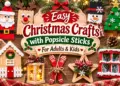 30+ Easy Christmas Crafts with Popsicle Sticks For Adults & Kids 23 Easy Christmas Crafts with Popsicle Sticks For Adults & Kids